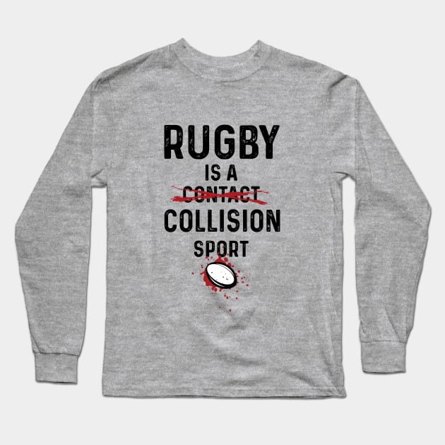 Rugby Is A Collision Sport Long Sleeve T-Shirt by atomguy